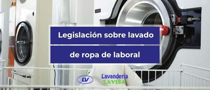 Legislación sobre el lavado de ropa de trabajo